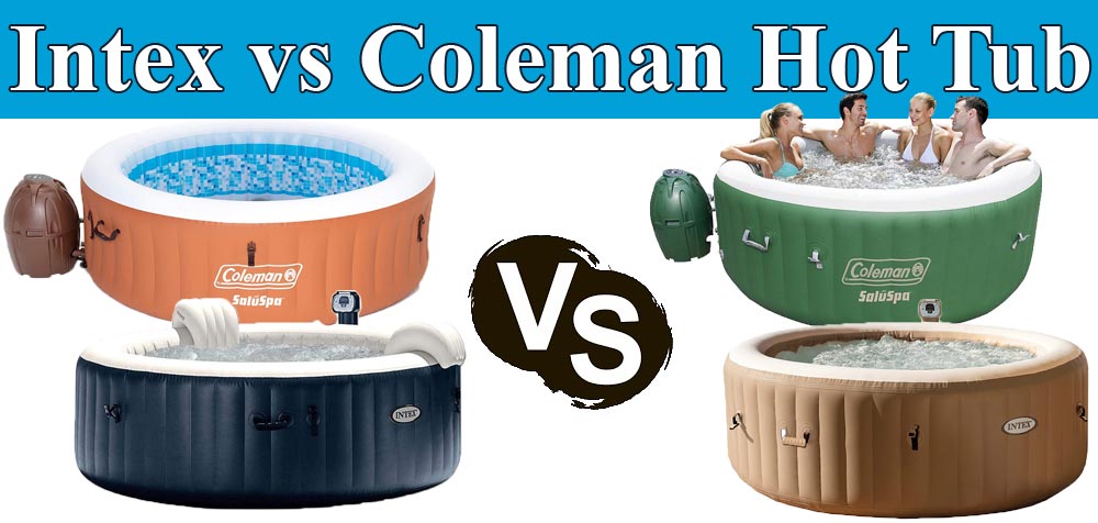 Intex vs Coleman Hot Tub