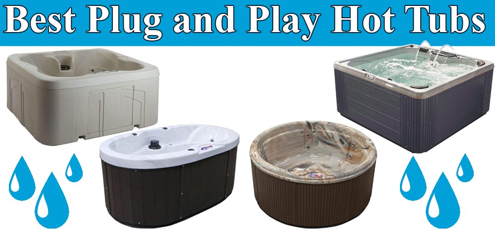 Best Plug and Play Hot Tubs