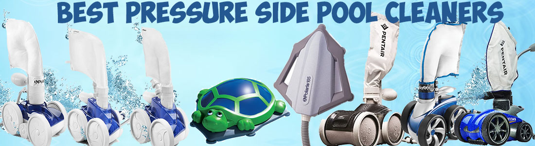 best pressure side pool cleaner