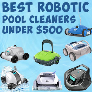 Best Robotic Pool Cleaners Under 500