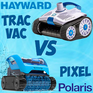 Polaris Pixel vs. Hayward Tracvac